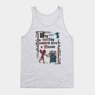 Could Have been an Email Medieval Style - funny retro vintage English history Tank Top